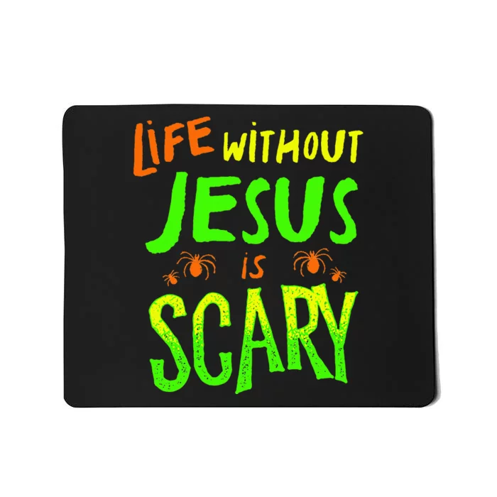 Life Without Jesus Is Scary Fall Christian Halloween Jesus Mousepad