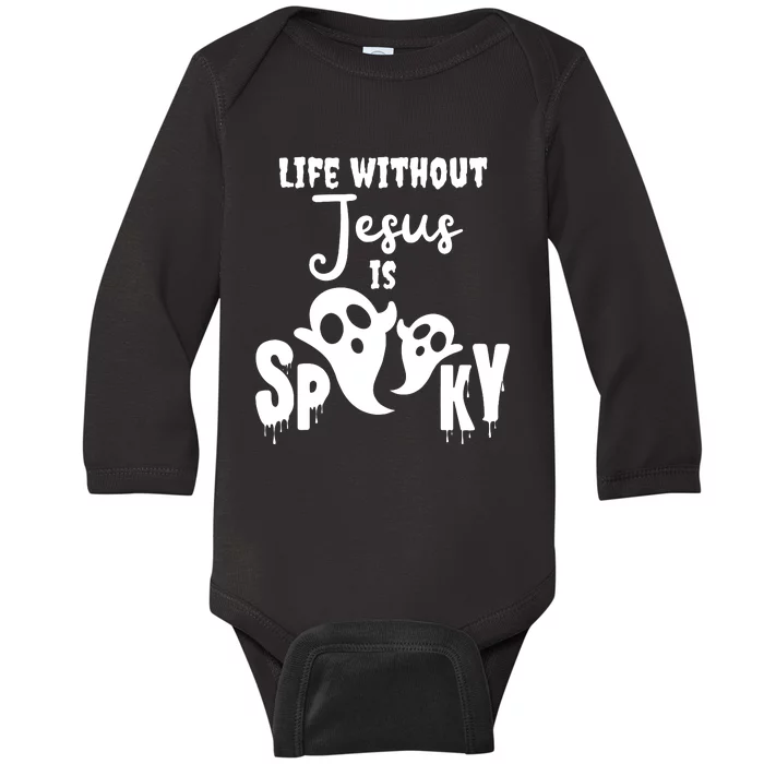 Life Without Jesus Is Spooky Ghost Christian Halloween Baby Long Sleeve Bodysuit