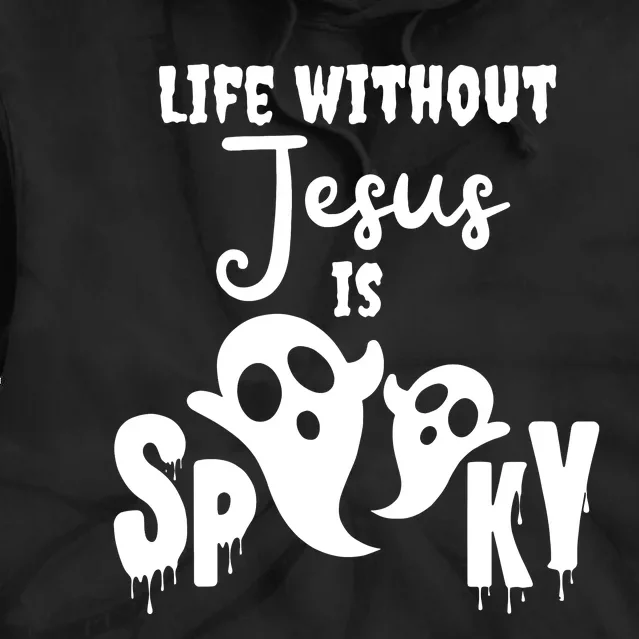 Life Without Jesus Is Spooky Ghost Christian Halloween Tie Dye Hoodie