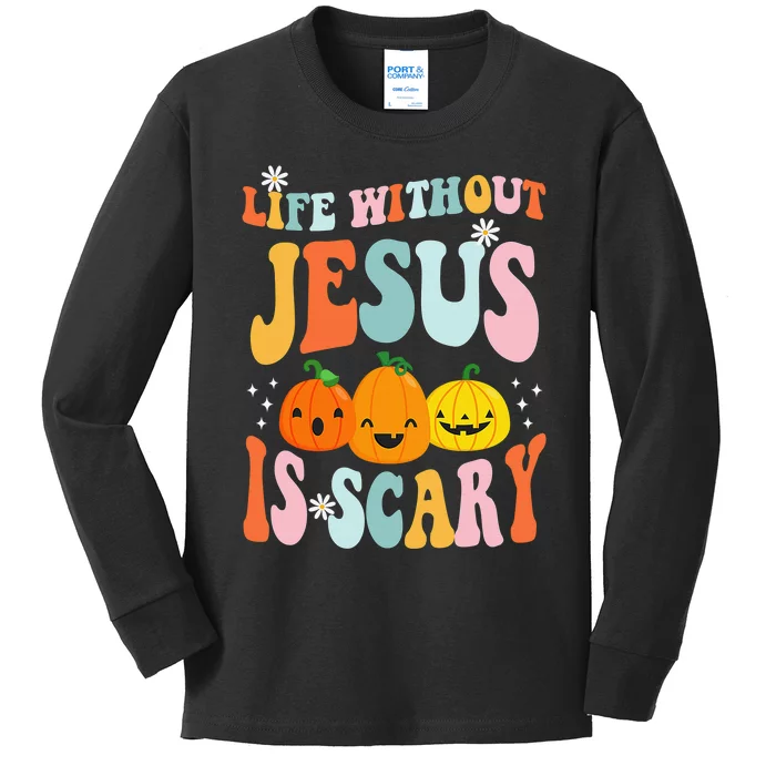 Life Without Jesus is Scary Fall Christian Halloween Jesus Kids Long Sleeve Shirt