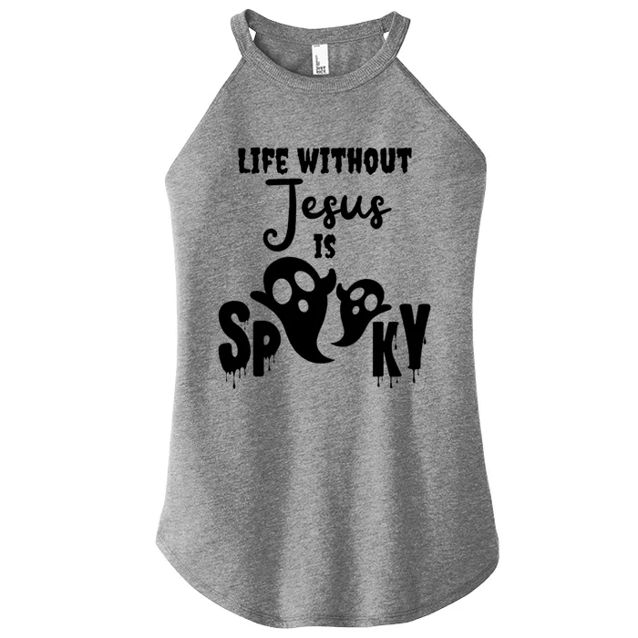 Life Without Jesus Is Spooky Ghost Christian Halloween Gift Women’s Perfect Tri Rocker Tank