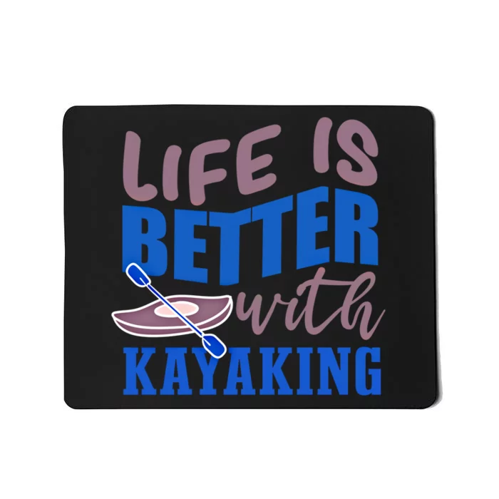 Life With Kayaking Canoe Water Sports Kayak Cool Gift Mousepad