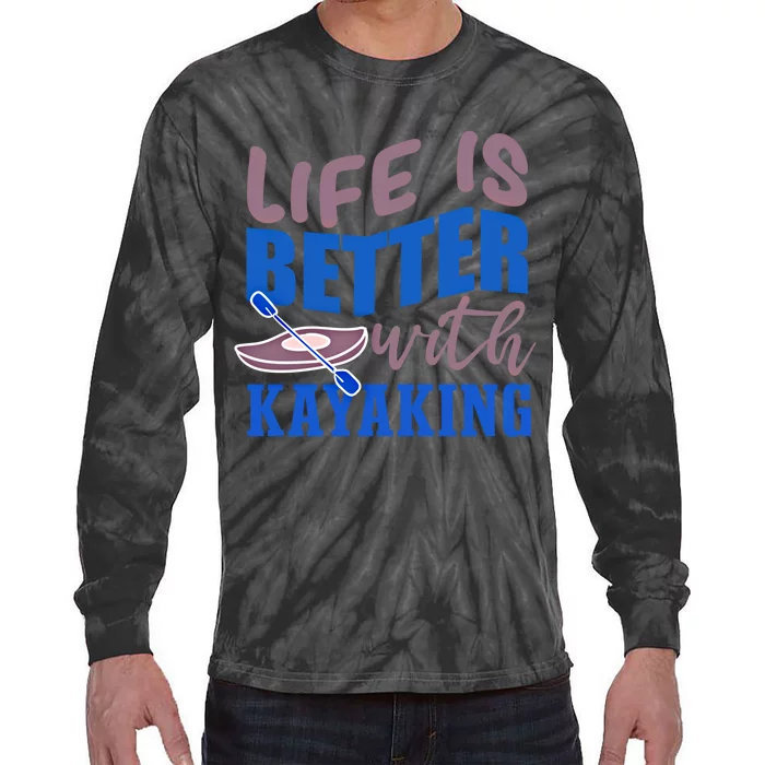 Life With Kayaking Canoe Water Sports Kayak Cool Gift Tie-Dye Long Sleeve Shirt