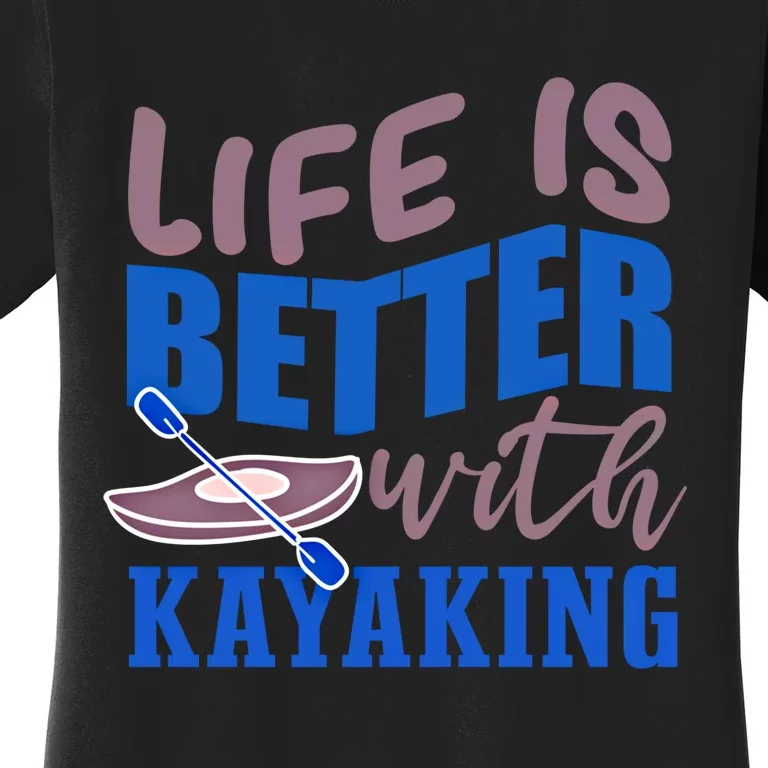 Life With Kayaking Canoe Water Sports Kayak Cool Gift Women's T-Shirt