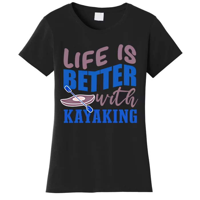 Life With Kayaking Canoe Water Sports Kayak Cool Gift Women's T-Shirt