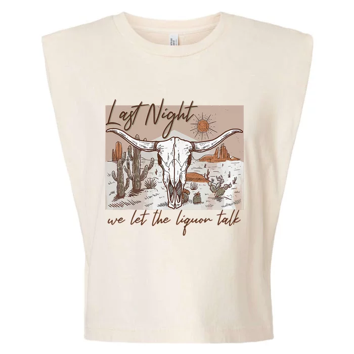 Last-Night We Let The Liquor Talk Cow Skull Western Country Garment-Dyed Women's Muscle Tee