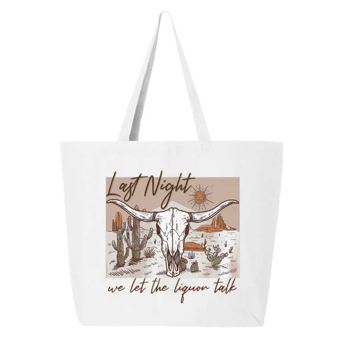 Last-Night We Let The Liquor Talk Cow Skull Western Country 25L Jumbo Tote