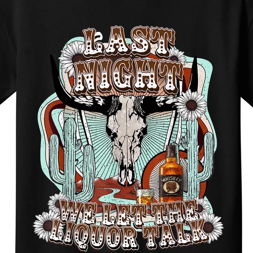 LastNight We Let The Liquor Talk, Cow Skull Western Country Kids T-Shirt