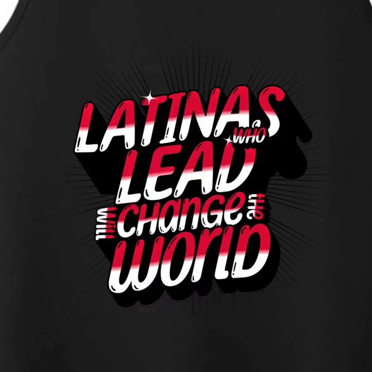 Latinas Who Lead Will Change The World Cute Gift Super Latina Gift Performance Tank