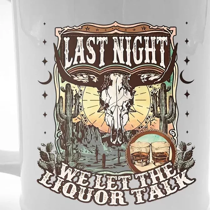 LastNight We Let The Liquor Talk Cow Skull Western Country Front & Back Beer Stein