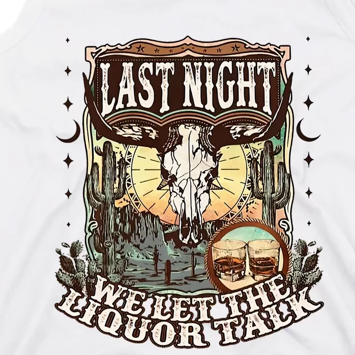 LastNight We Let The Liquor Talk Cow Skull Western Country Tank Top