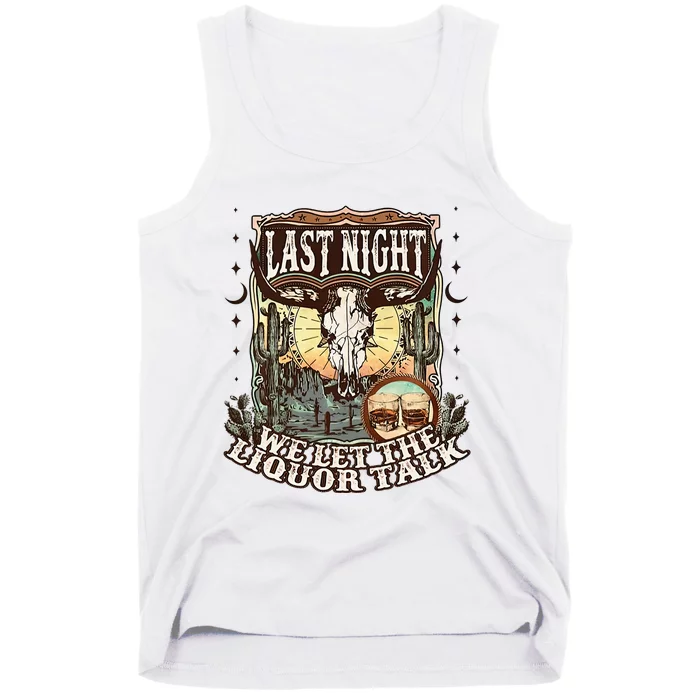 LastNight We Let The Liquor Talk Cow Skull Western Country Tank Top