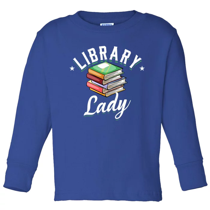 Library Workers Library Lady Librarians School Librarians Gift Toddler Long Sleeve Shirt