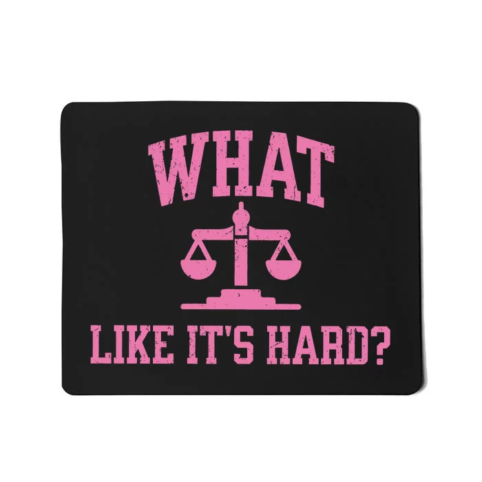 Lawyer What Like ItS Hard Mousepad