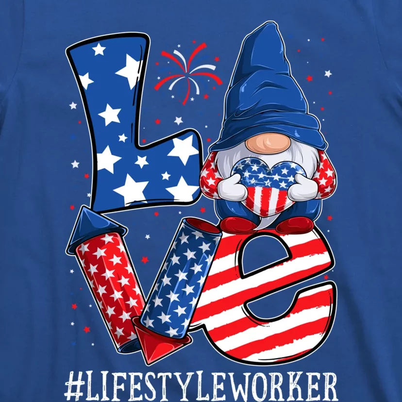 Lifestyle Worker Love 4th Of July Gnome Usa Patriotic Cool Gift T-Shirt