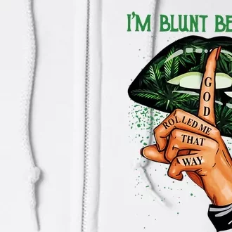 Lips Weed Leaf I'm Blunt God Rolled Me Funny 420 Marijuana Dripping Lips Full Zip Hoodie