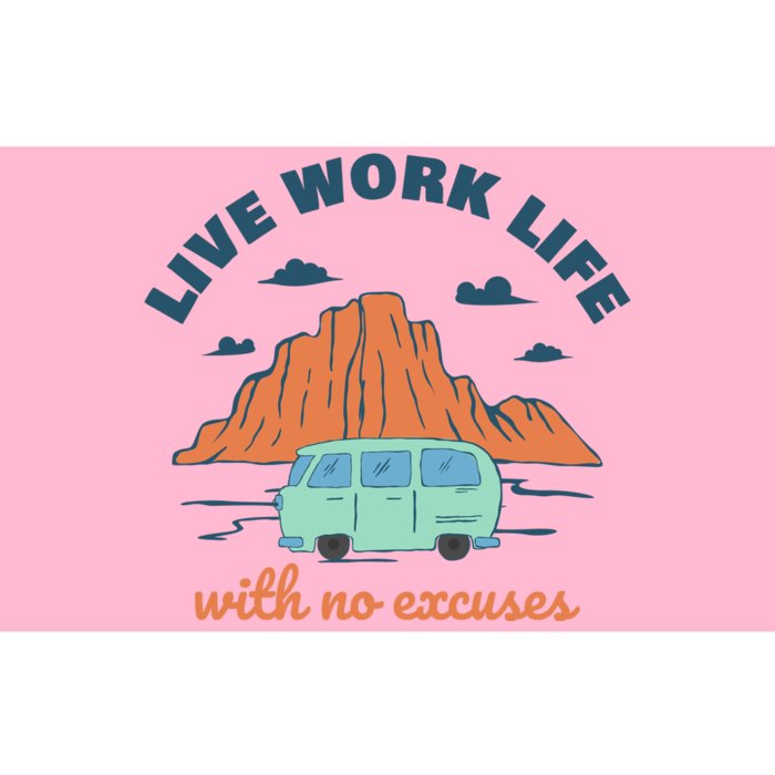 Live Work Life With No Excuses Bumper Sticker