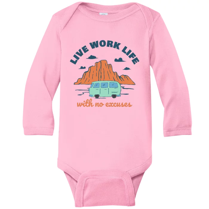 Live Work Life With No Excuses Baby Long Sleeve Bodysuit