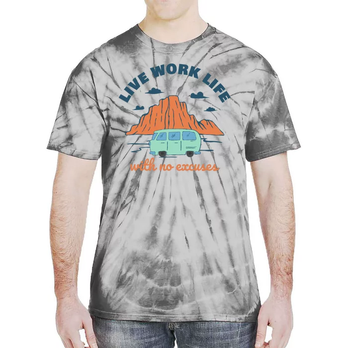 Live Work Life With No Excuses Tie-Dye T-Shirt