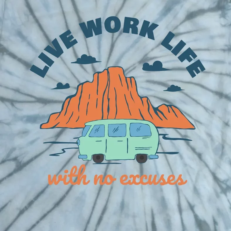 Live Work Life With No Excuses Tie-Dye T-Shirt