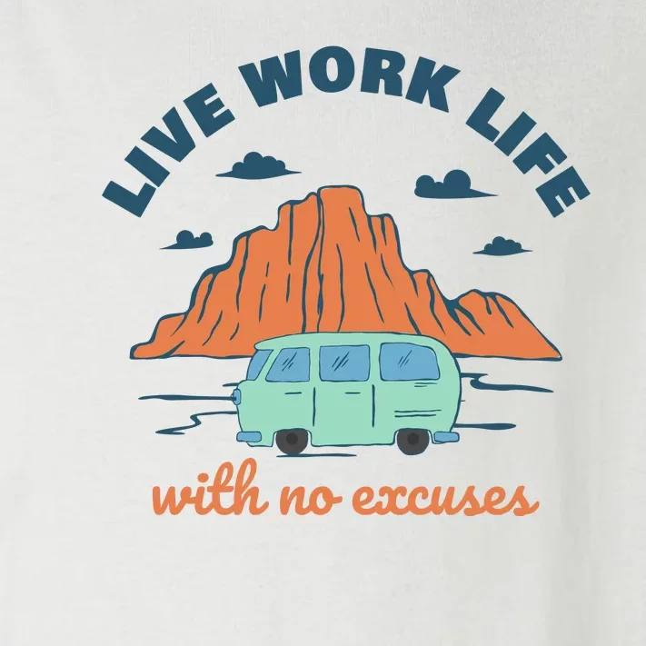 Live Work Life With No Excuses Toddler Long Sleeve Shirt