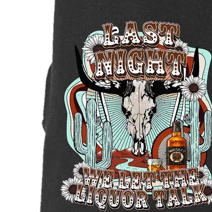 LastNight We Let The Liquor Talk Cow Skull Western Country Doggie 3-End Fleece Hoodie