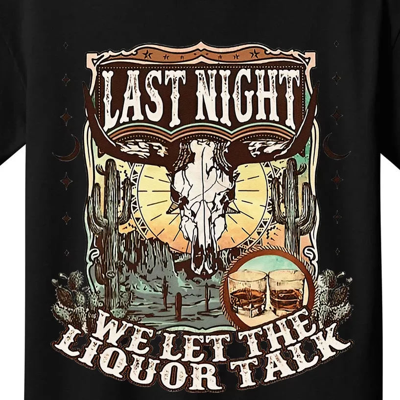 LastNight We Let The Liquor Talk Cow Skull Western Country Kids T-Shirt