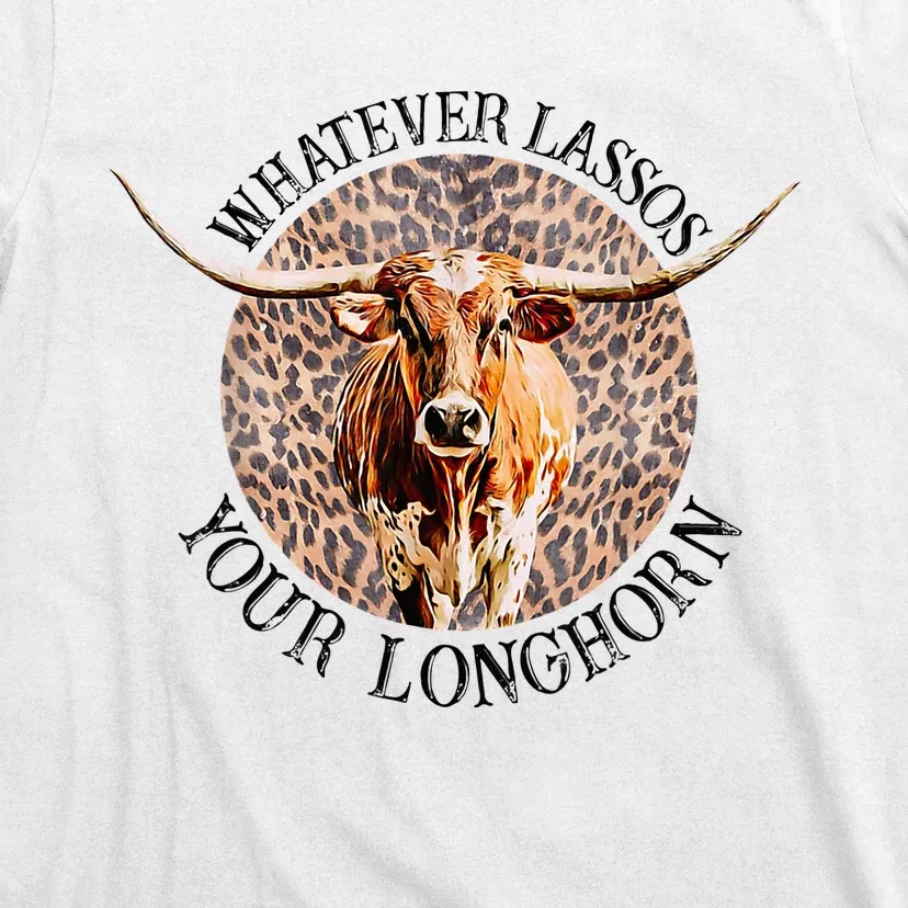 Leopard Whatever Lassos Your Longhorn Bull Riding Rodeo T-Shirt