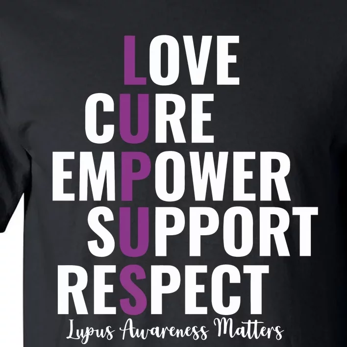 Lupus Warrior Love Cure Empower Support Respect Tall T-Shirt