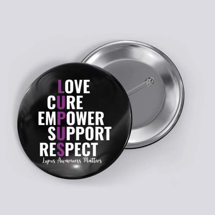 Lupus Warrior Love Cure Empower Support Respect Button