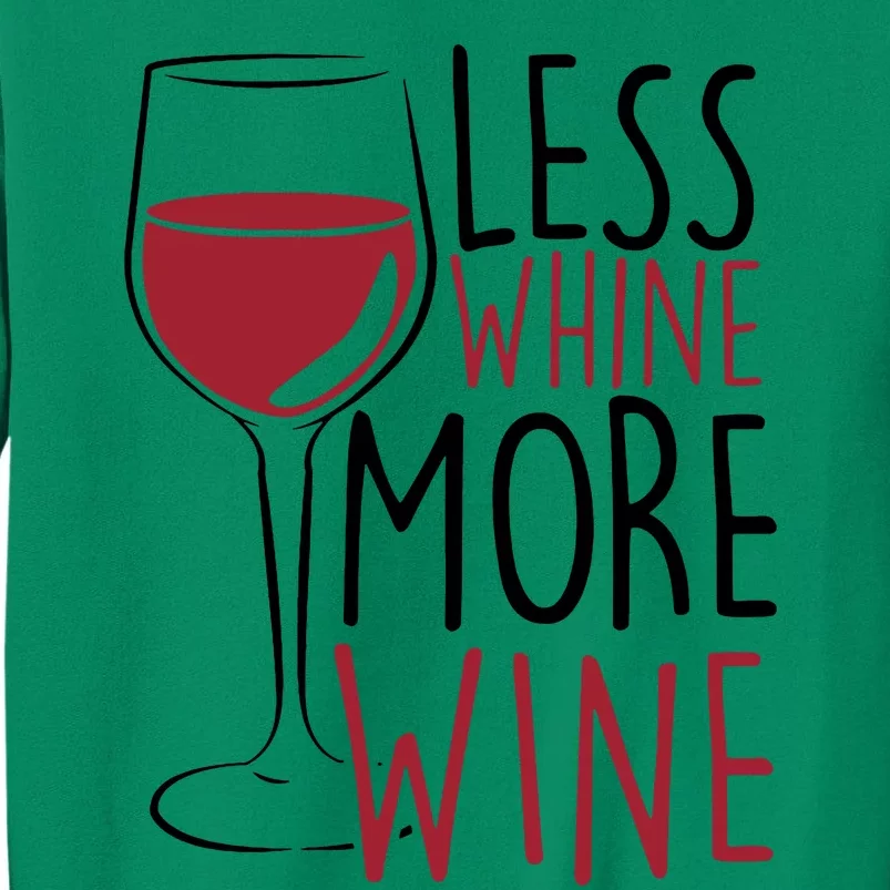 Less Whine More Wine Sweatshirt