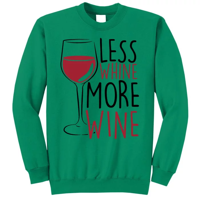 Less Whine More Wine Sweatshirt