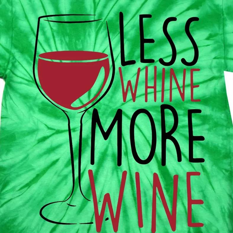 Less Whine More Wine Tie-Dye T-Shirt