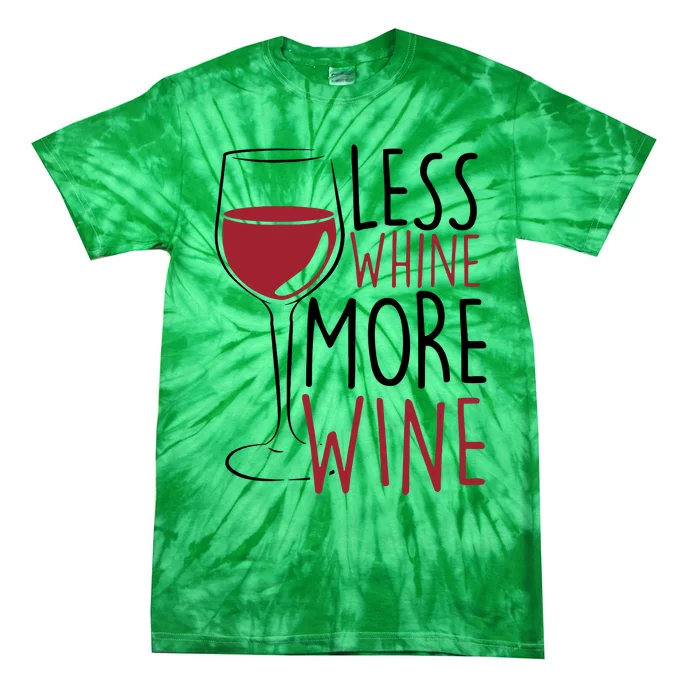 Less Whine More Wine Tie-Dye T-Shirt