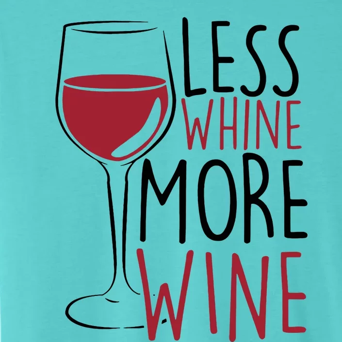 Less Whine More Wine ChromaSoft Performance T-Shirt