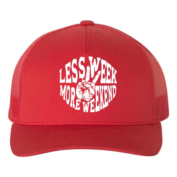 Less Week More Weekend Yupoong Adult 5-Panel Trucker Hat