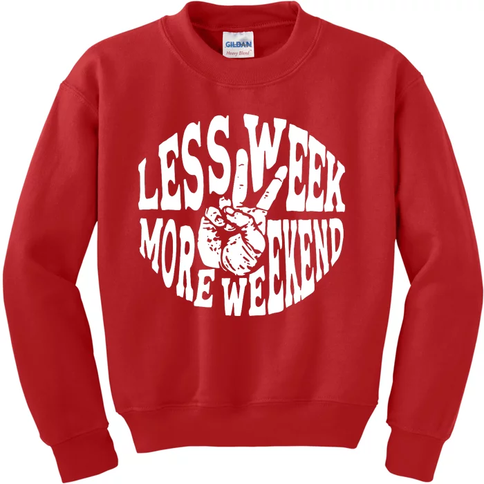 Less Week More Weekend Kids Sweatshirt