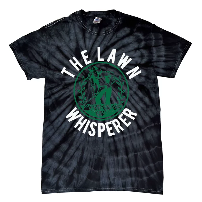 Lawn Whisperer Mowing Gift Landscaping Gardener Tie-Dye T-Shirt