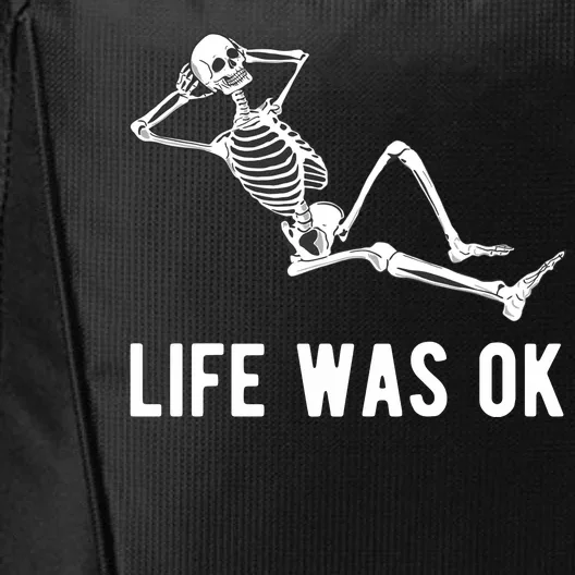 Life Was Ok Funny Dead Skeleton City Backpack