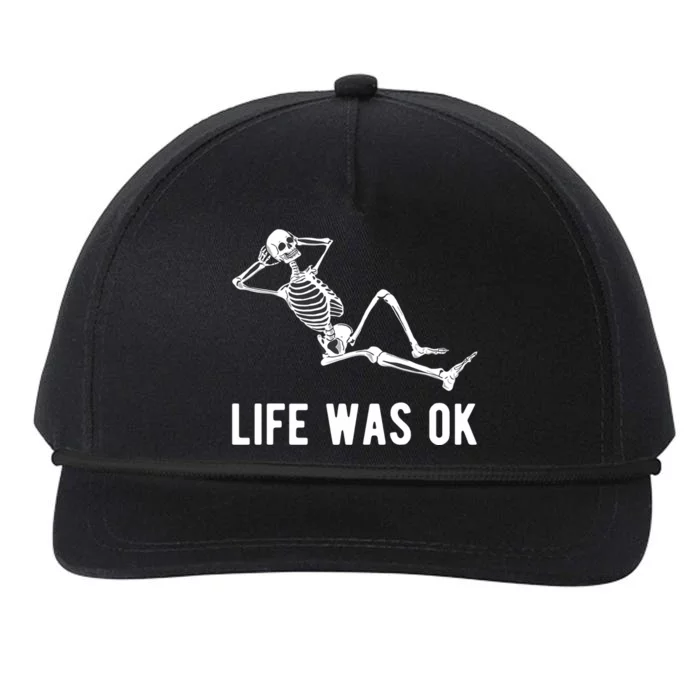 Life Was Ok Funny Dead Skeleton Snapback Five-Panel Rope Hat