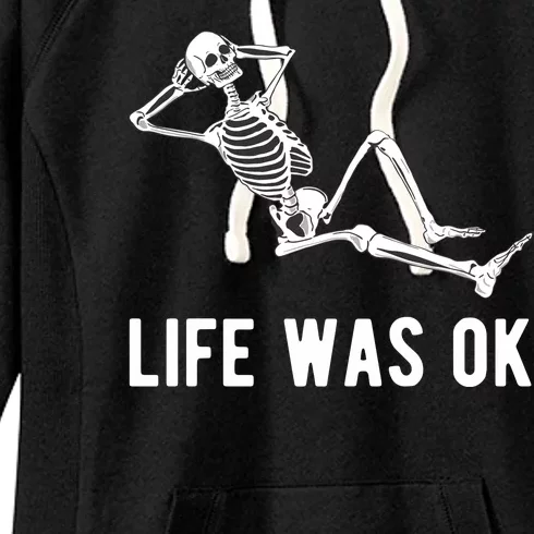 Life Was Ok Funny Dead Skeleton Women's Fleece Hoodie