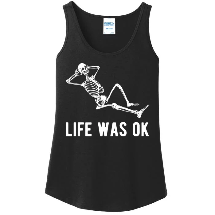 Life Was Ok Funny Dead Skeleton Ladies Essential Tank