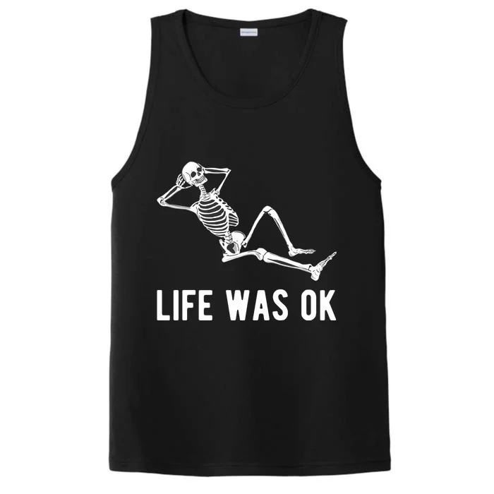 Life Was Ok Funny Dead Skeleton Performance Tank