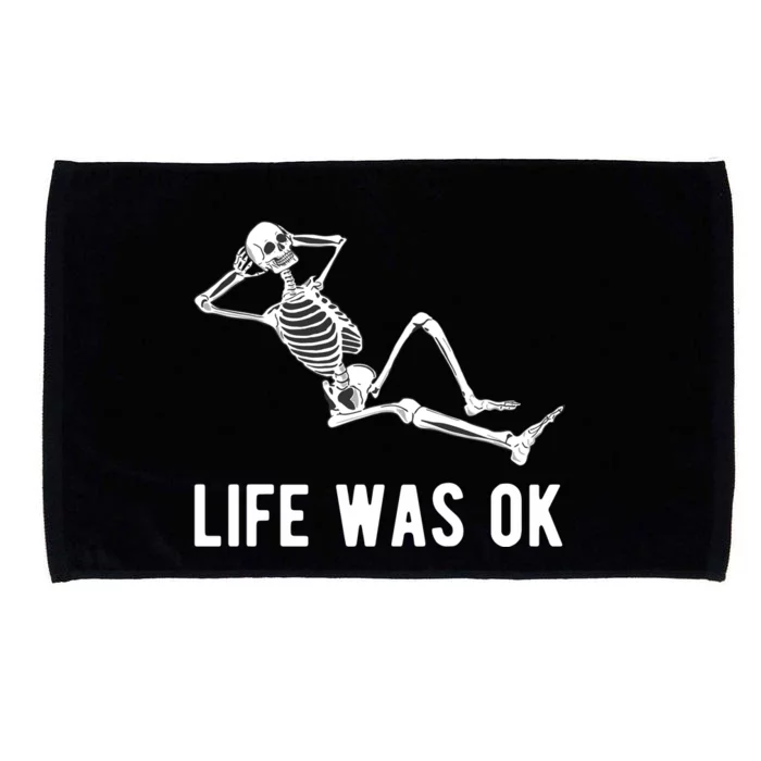 Life Was Ok Funny Dead Skeleton Microfiber Hand Towel