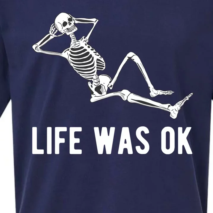 Life Was Ok Funny Dead Skeleton Sueded Cloud Jersey T-Shirt