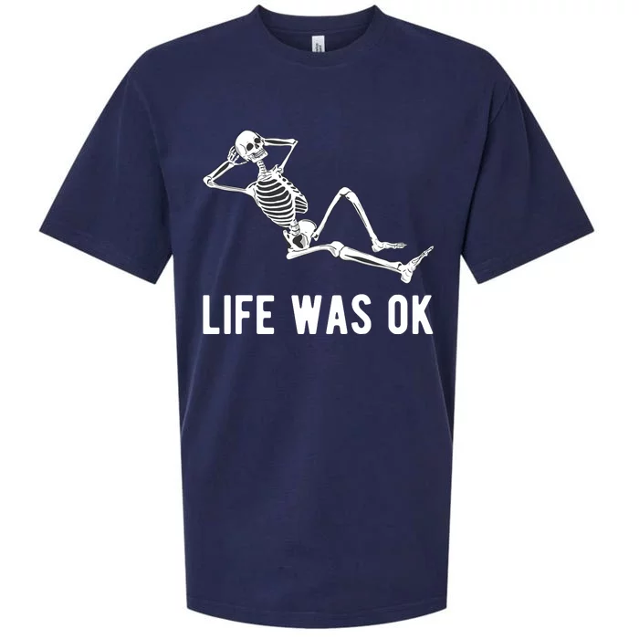 Life Was Ok Funny Dead Skeleton Sueded Cloud Jersey T-Shirt