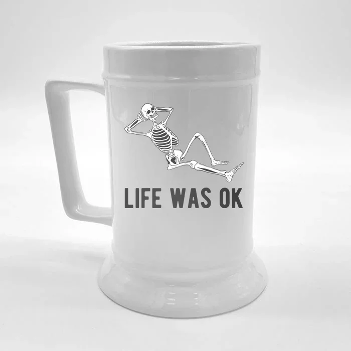 Life Was Ok Funny Dead Skeleton Front & Back Beer Stein