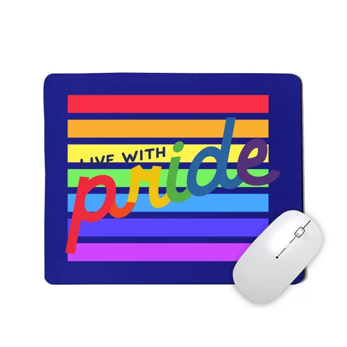 Live With Pride Lgbtq Equal Rights Meaningful Gift Mousepad