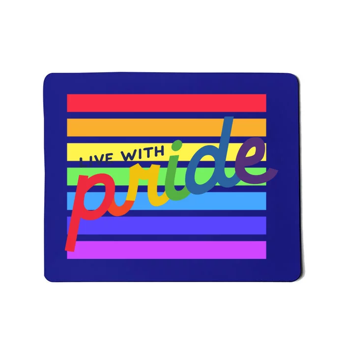 Live With Pride Lgbtq Equal Rights Meaningful Gift Mousepad