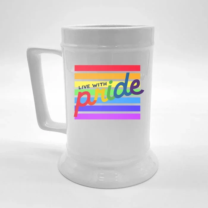 Live With Pride Lgbtq Equal Rights Meaningful Gift Front & Back Beer Stein